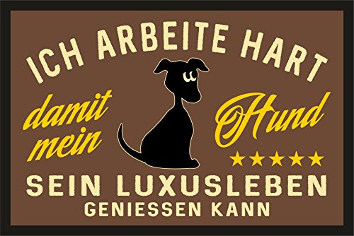 RAHMENLOS Fußmatte Türmatte Schmutzfangmatte für den Hundeliebhaber: Ich arbeite hart für das Luxusleben meines Hundes 226 von RAHMENLOS