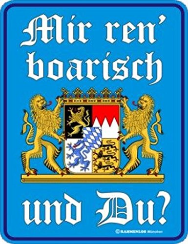 RAHMENLOS Original Blechschild für den echten Bayern: Mir Ren' boarisch und Du? von RAHMENLOS