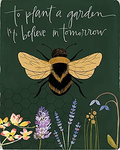 Blechschild mit Aufschrift "To Plant A Garden Is To Believe In The Bees Of Tomorrow", 15,2 x 20,3 cm von RIFOSA