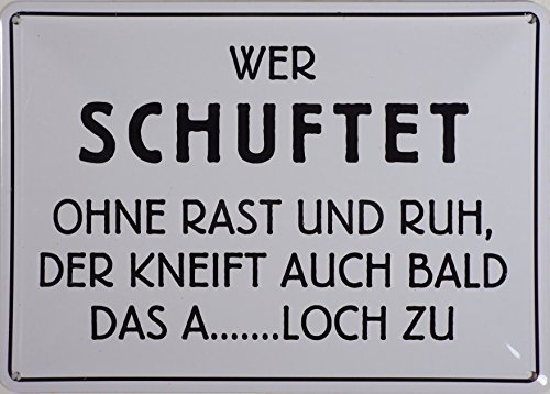 Blechschild 10x15 cm "Wer schuftet ohne Rast und Ruh" Spruch Sprüche Sign Blechschilder Schild Schilder 029 von RV