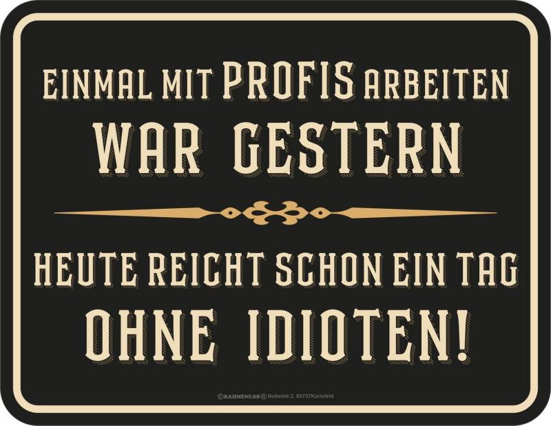 RAHMENLOS® Metallschild zur Deko: Einmal mit Profis arbeiten... von RAHMENLOS®