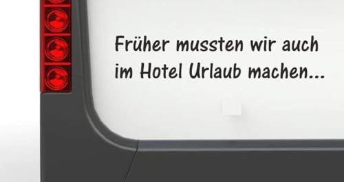 Wohnmobil Wohnwagen Aufkleber Lustiger Schriftzug Typ2 ca 35cm Früher mussten wir auch im Hotel Urlaub Machen Sticker Wohnmobil Wohnwagen Aufkleber Lustiger Schriftzug Typ2 ca 35cm Früher mussten wir auch im Hotel Urlaub Machen Sticker von Rakelfix