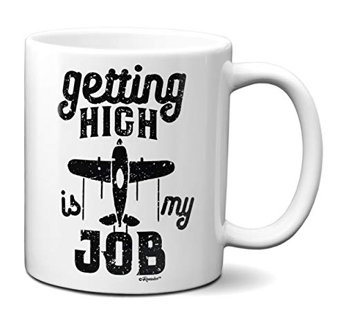 Getting High IS MY JOB FUNNY Kaffee Tasse | Pilot Geschenkidee 11oz weiß von Ransalex