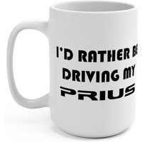 Ich Würde Lieber Meine Prius Kaffeetasse, Besitzer Geschenk Fahren - Reefmonkey von Reefmonkey