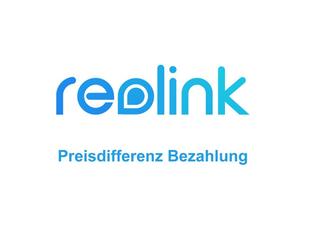 Reolink Überwachungskameras, Preisdifferenz Bezahlung Überwachungskamera von Reolink