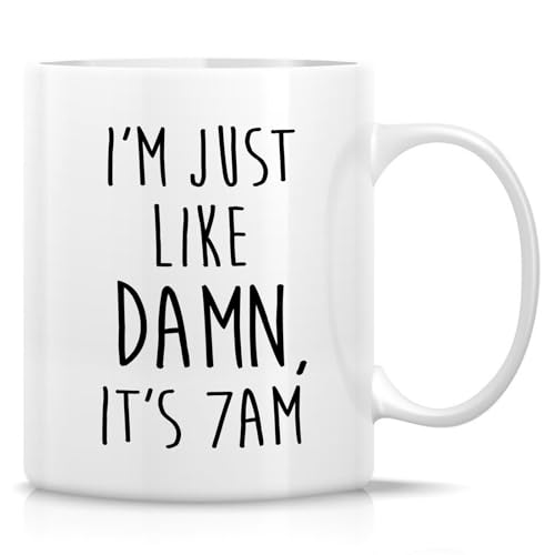 Retreez Lustige Kaffeetasse mit der Aufschrift "I'm Just Like Damn, It's 7AM", sarkastische 325 ml Keramik-Kaffee- oder Teetasse, lustiges Büro-Humor-Geschenk für Kollegen, Freunde von Retreez