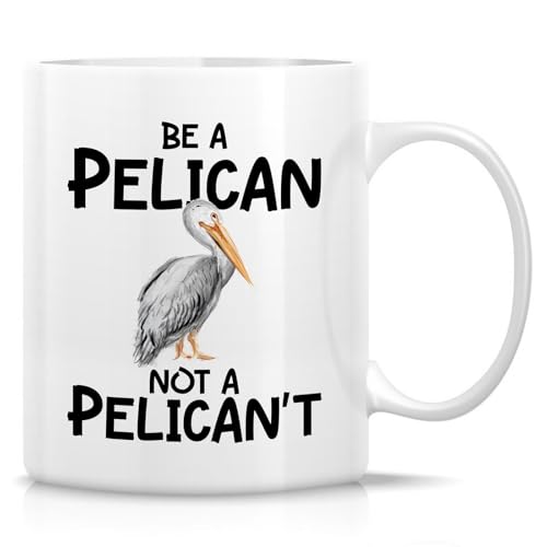 Retreez Lustige Tasse – Be a Pelican Not a Pelican't Motivierende Tasse – 325 ml Keramik-Kaffeetasse – lustiges Geschenk für Tierliebhaber, Vogelfans, Ornithologen, Positivitätsbegeisterte von Retreez