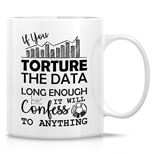 Retreez Lustige Tasse – Torture The Data Science Scientist Analyst Accounting Statistics 325 ml Keramik-Kaffeetasse – Lustiges Sarkasmus-inspirierendes Geburtstagsgeschenk für Freund, Kollegen, ihn von Retreez