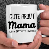 Gute Arbeit Mama Ich Großartig Geworden | Tochter Muttertag Geschenk Muttertagsgeschenk| Lustige Mutter Sohn Mütter Tasse von RetroInvention
