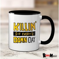 Killin "It Every Damn Day Inspirierende Tasse | Arbeitsbecher Revomugs Killin "It Every Damn Day Inspirierende Tasse | Arbeitsbecher Revomugs von RevoMugs