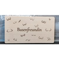 Frühstücksbrett Busenfreundin Beste Freundin Geschenk von RhoenerUeberflieger