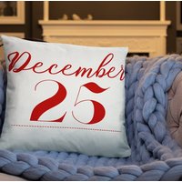 Dezember 25 Weihnachten Kissenbezug Und Einsatz Quadrat Basic Kissen von RibbonwoodCollective