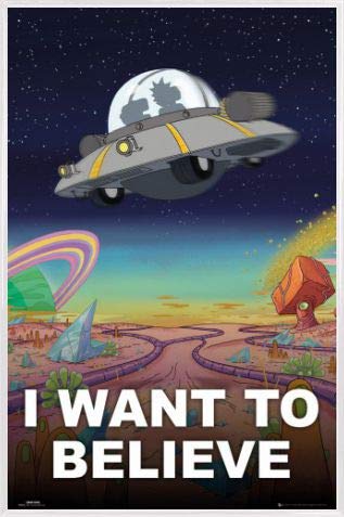 Rick and Morty Poster Plakat | Bild und Kunststoff-Rahmen - I Want to Believe, Ich Möchte Glauben (91 x 61cm) von Rick and Morty