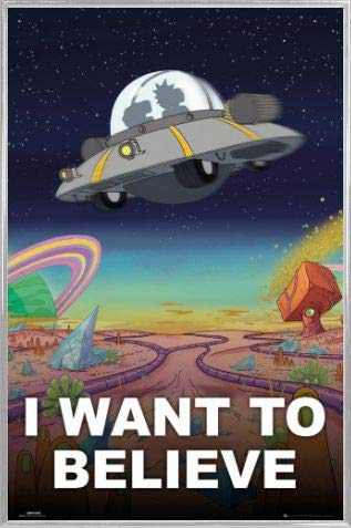 Rick and Morty 1art1 Poster Plakat | Bild und Kunststoff-Rahmen - I Want to Believe, Ich Möchte Glauben (91 x 61cm) von Rick and Morty