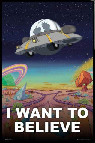 Rick and Morty Poster Plakat | Bild und Kunststoff-Rahmen - I Want to Believe, Ich Möchte Glauben (91 x 61cm) von Rick and Morty