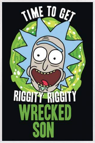 Rick and Morty Poster Plakat | Bild und Kunststoff-Rahmen - Time to Get Riggity Riggity Wrecked Son (91 x 61cm) von Rick and Morty