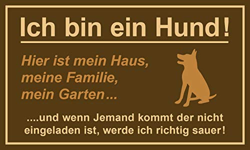 Hinweis Schild Ich Bin EIN Hund Hier ist Mein Haus Familie Garten Wetterfest und UV-Beständig von Ritter Mediendesign