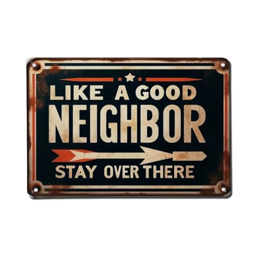 Metall-Blechschild "Stay Over There Like A Good Neighbor", Vintage-Stil, Garten, Schlafzimmer, Café, Bar, Männerhöhle, Heimdekoration, Metallposter, 20,3 x 30,5 cm von Rkundrne