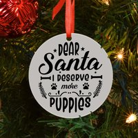 I Deserve More Puppies Bauble - Haustier Weihnachten Frohe Acryl Erinnerungskugel Weihnachtsbaumschmuck Baum Haustiere von RoRCrafts
