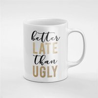 Besser Spät Als Hässlich Golden Zitat Kaffee Tee Tasse Geschenk Für Ihn/Sie Freund Kollegen | Mug77 von RoccoDesignsStudio