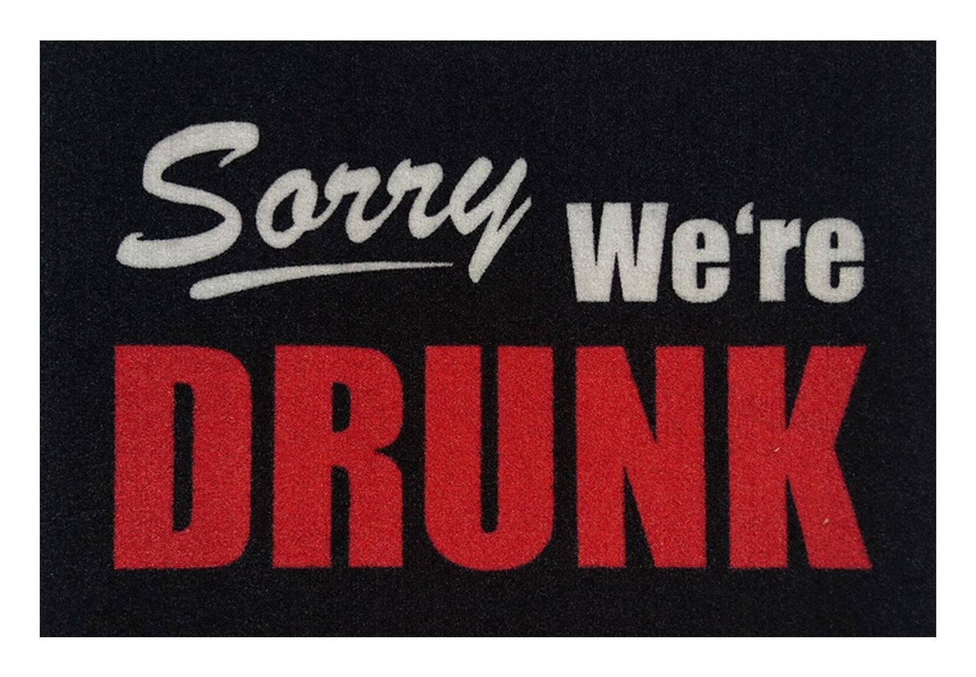 Rockbites Fußmatte Rockbites - Fußmatte Türmatte "Sorry - We are Drunk" Schwarz Nr. 145 Rockbites Fußmatte Rockbites - Fußmatte Türmatte "Sorry - We are Drunk" Schwarz Nr. 145 von Rockbites