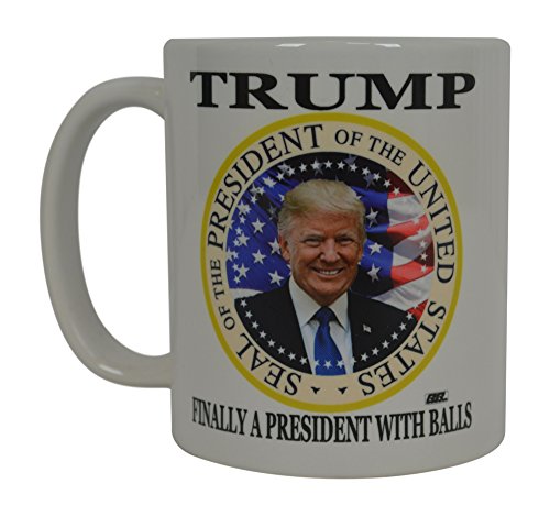 Donald Trump Kaffeetasse mit Aufschrift "Finally A President With Balls" von Rogue River Tactical