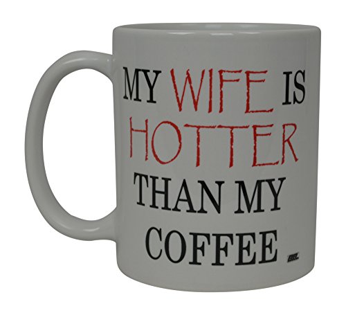 Rogue River Tactical Lustige Kaffeetasse mit Aufschrift "My Wife is Hotter Than My Coffee", tolle Geschenkidee für Muttertag, Muttertag, Oma, Ehepartner, Braut, Liebhaber oder Eltern (Hotter) von Rogue River Tactical