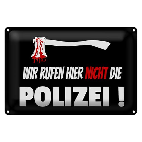 Lustiges Blechschild | Wir rufen hier nicht die Polizei | Dekoration | 40 cm x 30 cm von Roomando