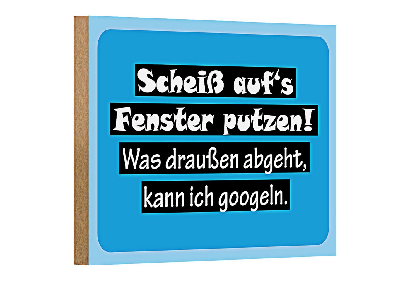 Roomando Holzbild Spruch 18x12cm Scheiß aufs Fenster putzen Roomando Holzbild Spruch 18x12cm Scheiß aufs Fenster putzen von Roomando
