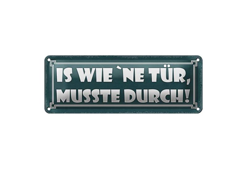 Roomando Metallschild Blechschild Spruch 27x10cm is wie `ne Tür musste durch Dekoration von Roomando