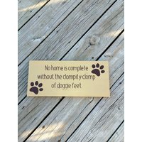 Holzschild Hund - Ist Kein Zuhause Komplett Ohne Die Clompity Reiten Doggie Füße Handbemalt Holz Zeichen Hund-Dekor Geschenk Für Hundebesitzer von RusticLaneCreations