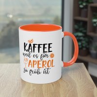 Zweifarbige Kaffeetasse - "Kaffee, Weil Es Für Aperol Zu Früh Ist" | Lustige Spruchtasse Geschenk Aperol-Fans von SANTA3D
