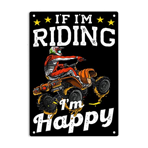 Metall-Blechschild mit Aufschrift "If I'm Riding I'm Happy Bike Enthusiast", ATV, Vierrad, Quad, 20,3 x 30,5 cm Metall-Blechschild mit Aufschrift "If I'm Riding I'm Happy Bike Enthusiast", ATV, Vierrad, Quad, 20,3 x 30,5 cm von SAODOMA