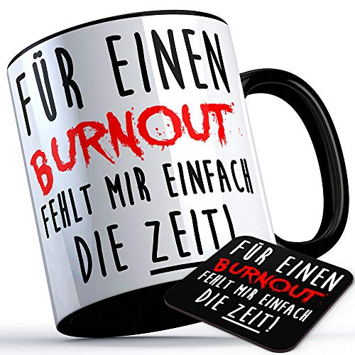 Für einen Burnout fehlt mir einfach die Zeit Tasse Kaffeetasse Kaffee Geschenk Geschenkidee Stress Workaholic Firma Chef Kollege Kollegin Büro Arbeit (5 Farben), Farbe: Schwarzer Henkel von SAUFCOUNTER MARK YOUR DRINKS