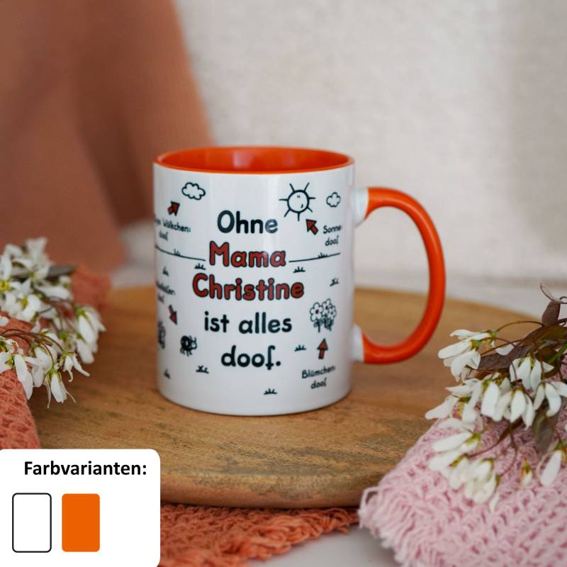 Tasse »Ohne Mama ... ist alles doof.« mit Wunschnamen, orange, personalisiert von SHEEPWORLD