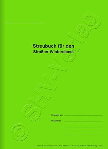 Streubuch für den Straßen-Winterdienst, Räumbuch für den Winterdienst auf Straßen, gefertigt nach Empfehlungen des Bundesverbands der Unfallversicherungsträger der öffentlichen Hand, DIN A4 hoch von SHV-Verlag