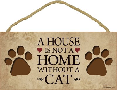 (sjt13120) A House Is Not A Home Without A Cat 12,7 x 25,4 cm Holz Schild von SJT ENTERPRISES, INC.