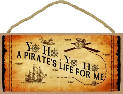 (13515) Yo Ho, Yo Ho, A Pirates Life 2 Me 12,7 x 25,4 cm Holz Schild von SJT