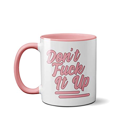 Don't F**K It Up Drag Queen Race Tasse – Unisex beliebte TV-Keramiktasse (hellrosa Griff) von SMARTYPANTS