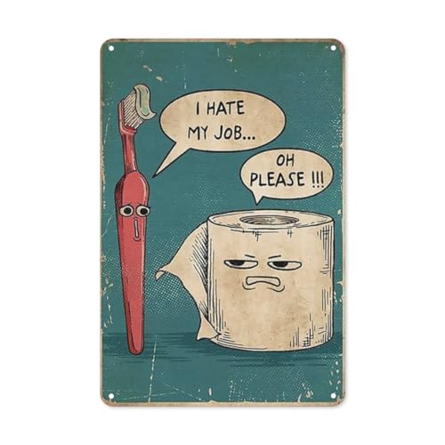 Metallschild I Hate My Job Oh Please Lustiges Toilettenschild Retro Blechschild Badezimmer Wandkunst Wohnkultur 20,3 x 30,5 cm von SORECI