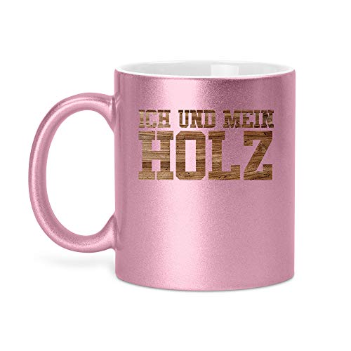 Ich und mein Holz | Glitzertasse Tasse Becher Glitzer Geschenk | 330 ml von SPIRITSHIRTSHOP