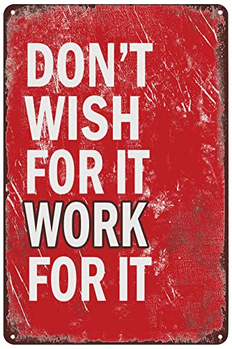 Vintage-Metallschilder mit Aufschrift "Don't Wish Work For It", inspirierendes, motivierendes Zitat, Poster, Wandkunst, Dekorschild für Zuhause, Bar, Kneipe, Café, Club, Büro, Wohnzimmer, von SREELEATHERS