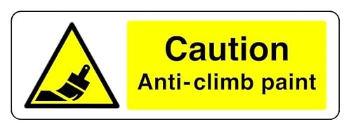Hinweisschild "Caution Anti-Climb Paint", 1,2 mm starrer Kunststoff für den Innen- und Außenbereich (450 mm x 150 mm) Sichtabstand innerhalb von 7 m. von Safety First Display LTD
