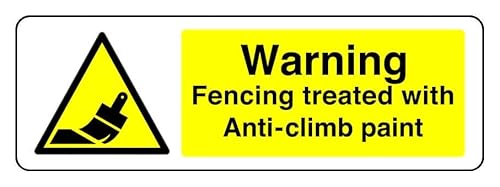 Hinweisschild "Warning Fencing Treated With Anti Climb Paint", 1,2 mm starrer Kunststoff für den Innen- und Außenbereich (300 mm x 100 mm) Sichtabstand innerhalb von 5 m. von Safety First Display LTD