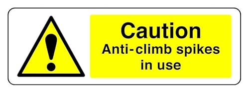 Hinweisschild mit Aufschrift "Caution Anti-Climb Spikes In Use", 1,2 mm starrer Kunststoff für den Innen- und Außenbereich (600 mm x 200 mm) Sichtabstand innerhalb von 14 m. von Safety First Display LTD