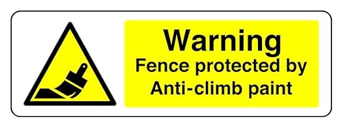 Sicherheitsschild mit Aufschrift "Warning Fence Protected By Anti-Climb Paint", selbstklebend, 450 mm x 150 mm, Sichtabstand innerhalb von 7 m. von Safety First Display LTD