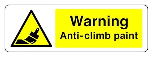 Warnschild mit Aufschrift "Warning Anti Climb Paint", 3 mm Aluminium-Dibond für den Innen- und Außenbereich (300 mm x 100 mm), 5 m Sichtabstand von Safety First Display LTD