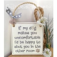 Handgefertigtes Schild Für Hundebesitzer - Wenn Mein Hund Dir Unwohl Ist von SallyGristArtwork