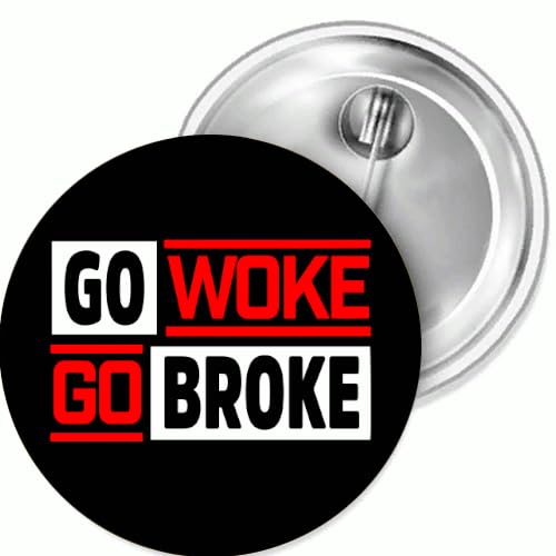 Go Woke-Go Broke Wokismus Button 55 mm von Sammys Shirt Store