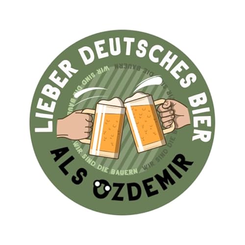 Lieber deutsches Bier als Özdemir Bauernproteste Aufkleber 4,5 cm von Sammys Shirt Store